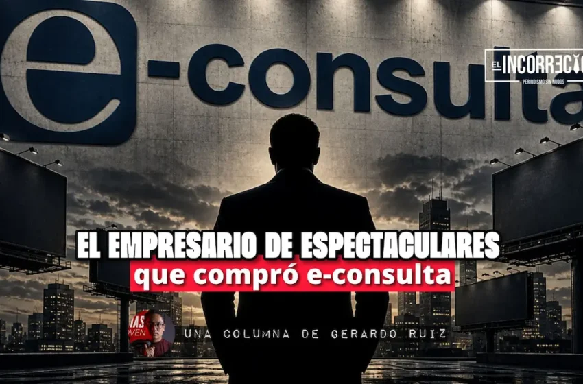  El empresario de espectaculares que compró e-consulta