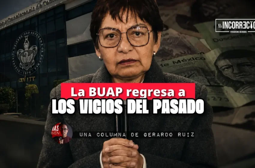  La BUAP regresa a los vicios del pasado
