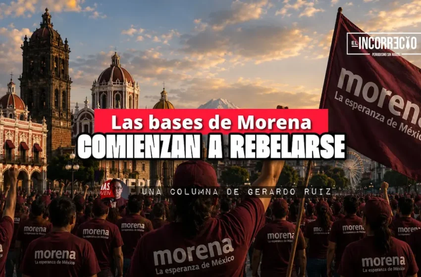  Las bases de Morena comienzan a rebelarse
