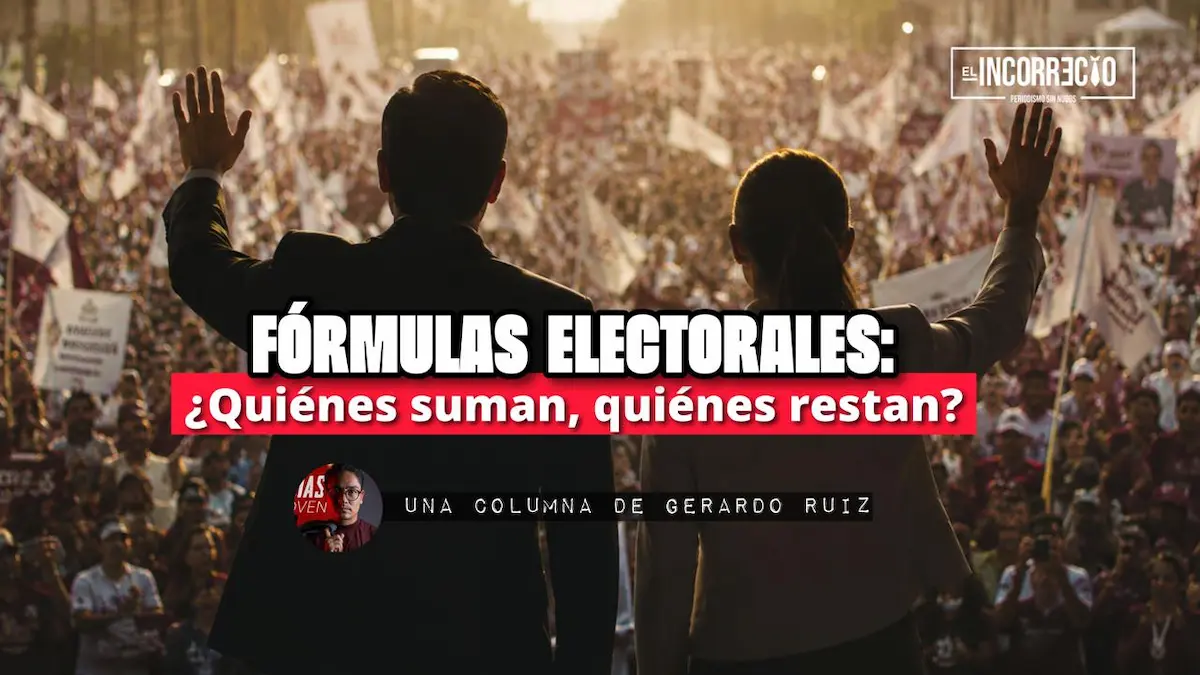 Fórmulas electorales: ¿Quiénes suman, quiénes restan?