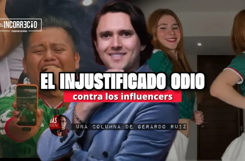  El injustificado odio contra los influencers