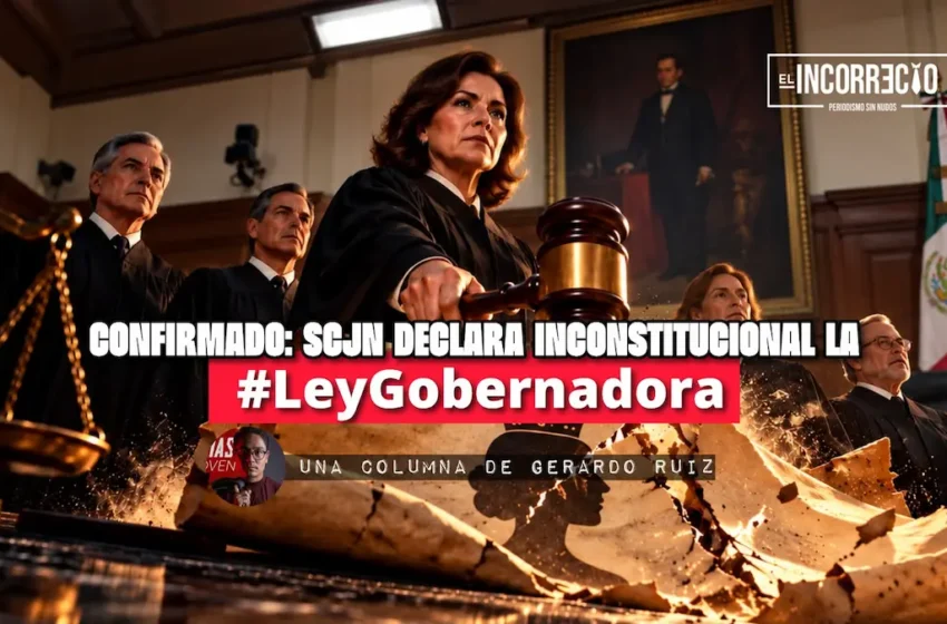  Columna: Confirmado: SCJN declara inconstitucional la #LeyGobernadora
