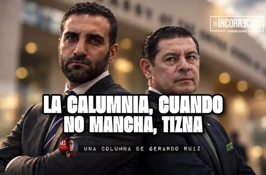  La calumnia, cuando no mancha, tizna
