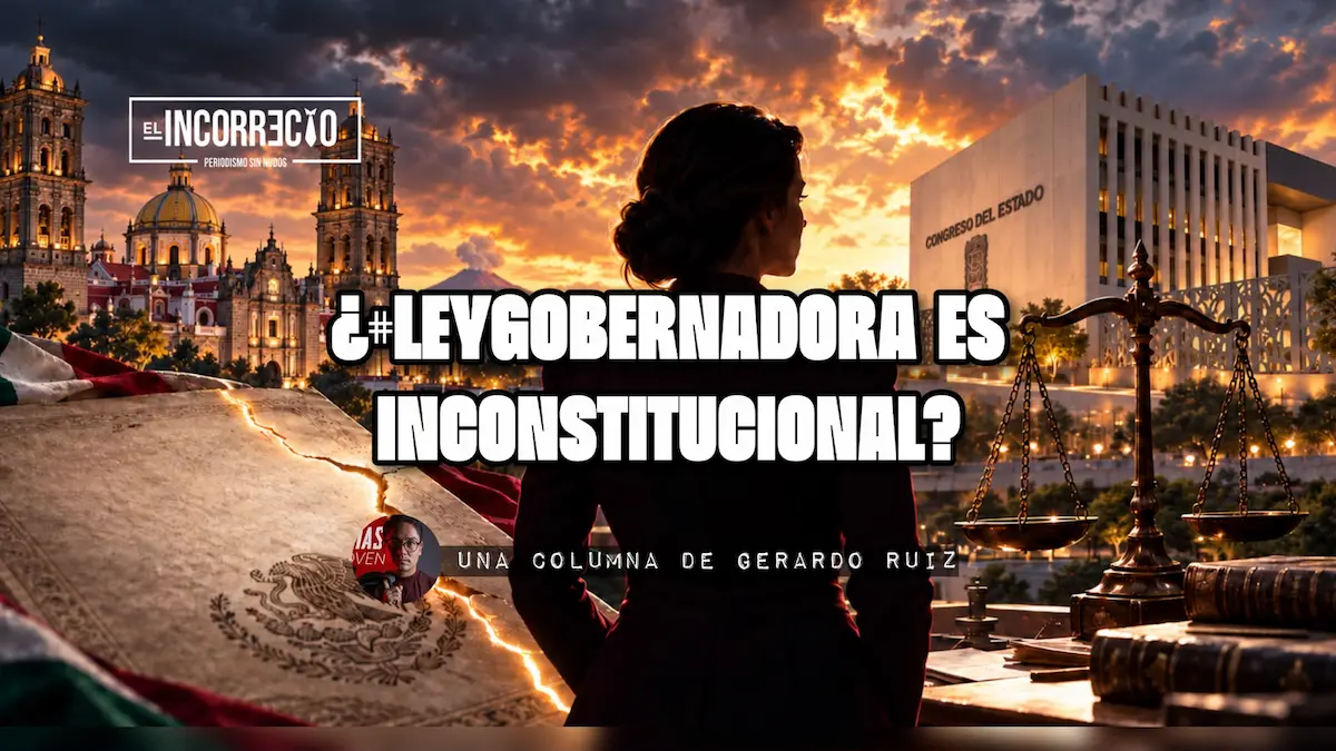 LeyGobernadora es inconstitucional