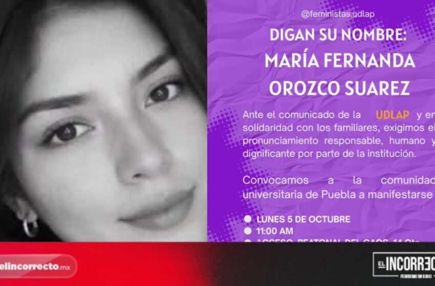  Caso María Fernanda Orozco: UDLAP se deslinda y colectivo feminista le reclama opacidad