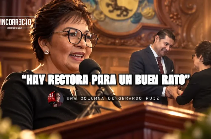  “Hay rectora para un buen rato”