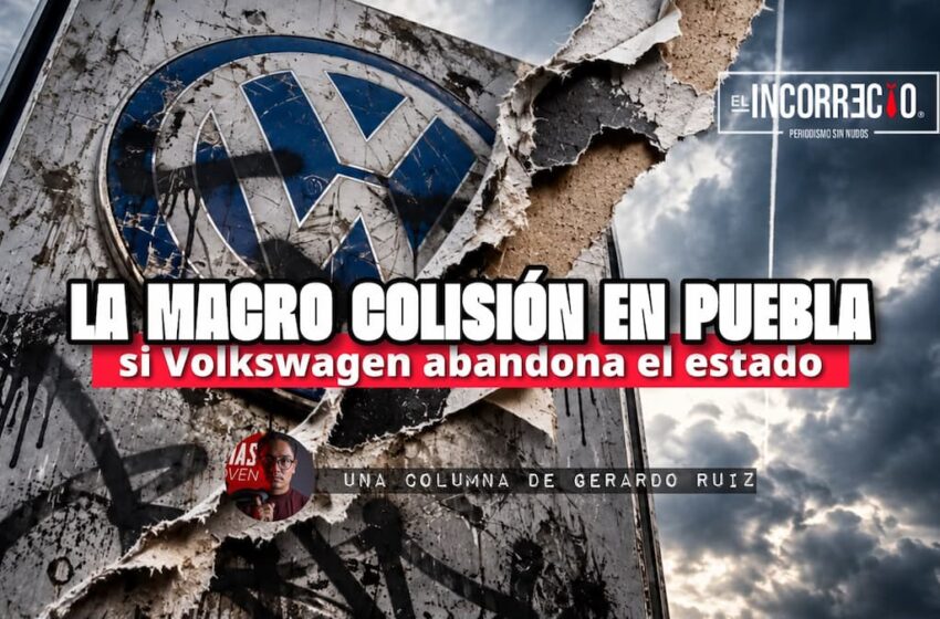  La macro colisión en Puebla si Volkswagen abandona el estado